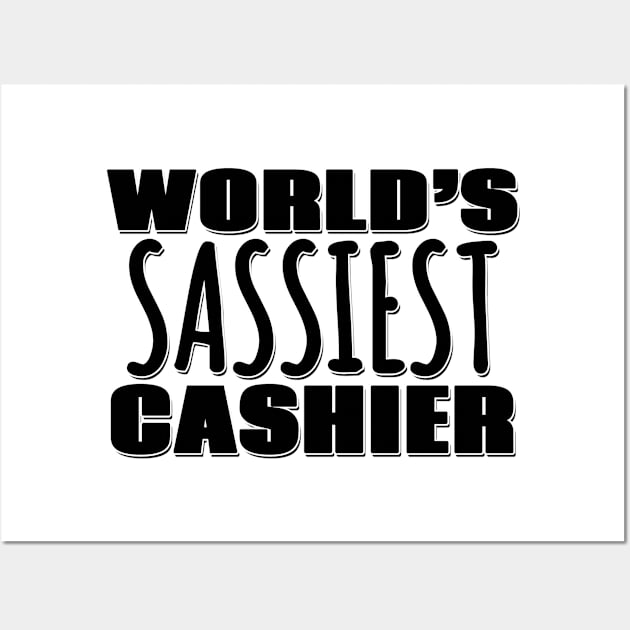 World's Sassiest Cashier Wall Art by Mookle